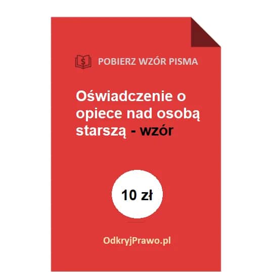Jak napisać oświadczenie o opiece nad osobą starszą - wzór i porady