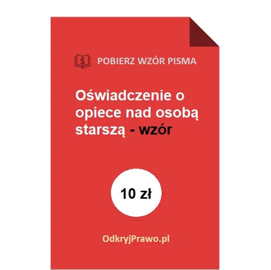 Jak napisać oświadczenie o opiece nad osobą starszą - wzór i porady